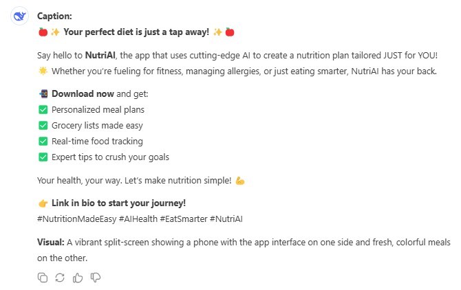 Caption: Your perfect diet is just a tap away! Say hello to NutriAI, the app that uses cutting-edge AI to create a nutrition plan tailored JUST for YOU! Whether you're fueling for fitness, managing allergies, or just eating smarter, NutriAI has your back. Download now and get: Personalized meal plans Grocery lists made easy Real-time food tracking Expert tips to crush your goals Your health, your way. Let's make nutrition simple! Link in bio to start your journey! #NutritionMadeEasy #AIHealth #EatSmarter #NutriAI Visual: A vibrant, split-screen showing a phone with the app interface on one side and fresh, colorful meals on the other.